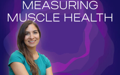Episode 1: Measuring Muscle Health with Rafaela Andrade – CEO & co-founder of Myomar Molecular
