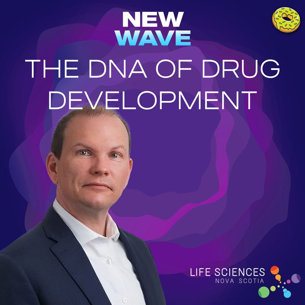 Episode 6: The DNA of Drug Development – Life Sciences Nova Scotia